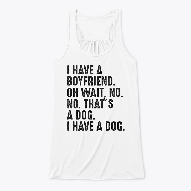 I have a boyfriend t-shirt